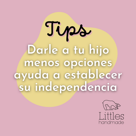 Darle a tu hijo menos opciones ayuda a establecer su independencia
